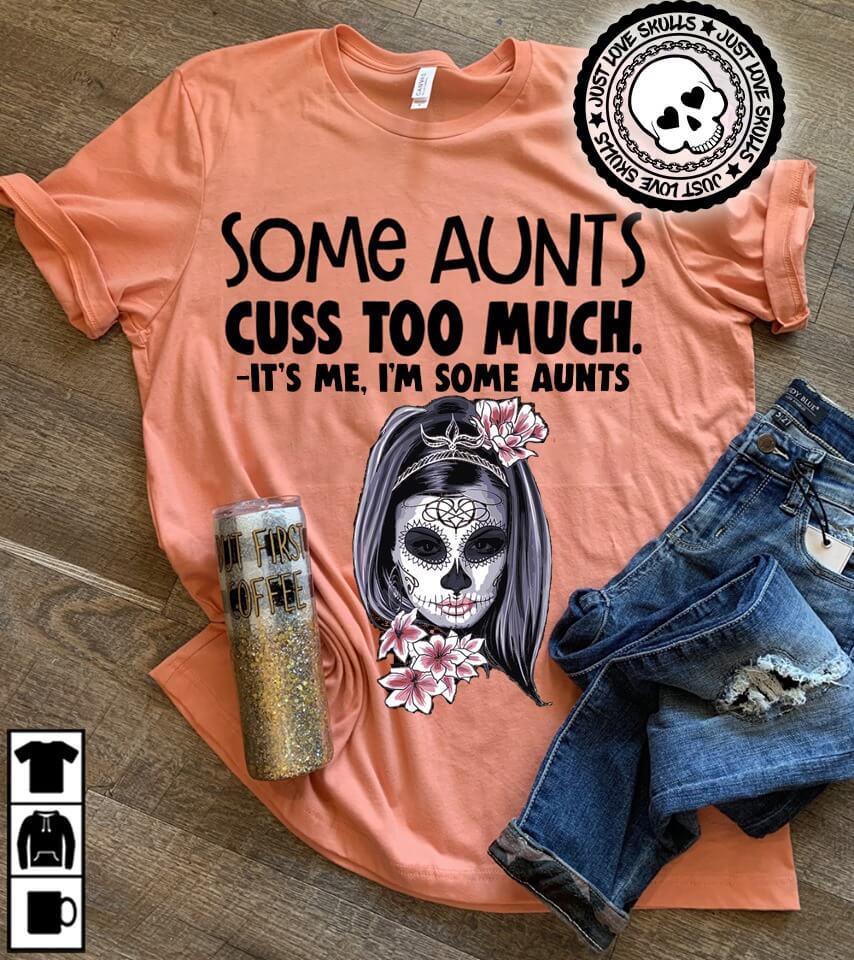 Some Aunts Cuss Too Much